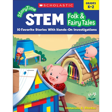 Scholastic StoryTime STEM, Grades K-2 (Folk and Fairy Tales) 9781338316971